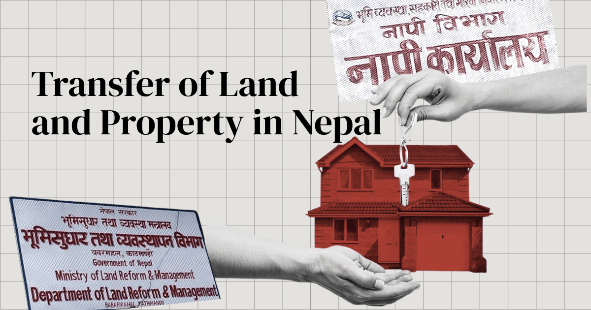 Transfer of Land and Property in Nepal: A Step-by-Step Guide