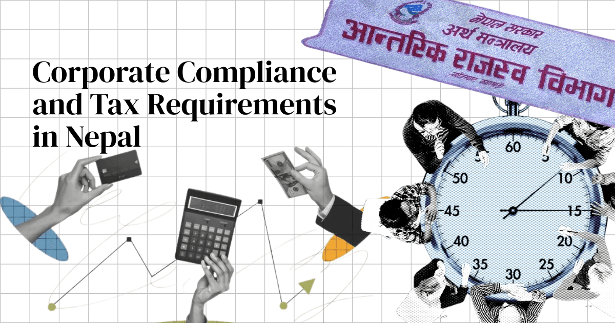 Corporate Compliance and Tax Requirements in Nepal